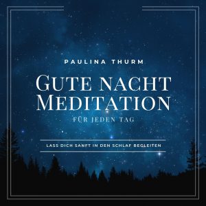 Gute Nacht Meditation für jeden Tag