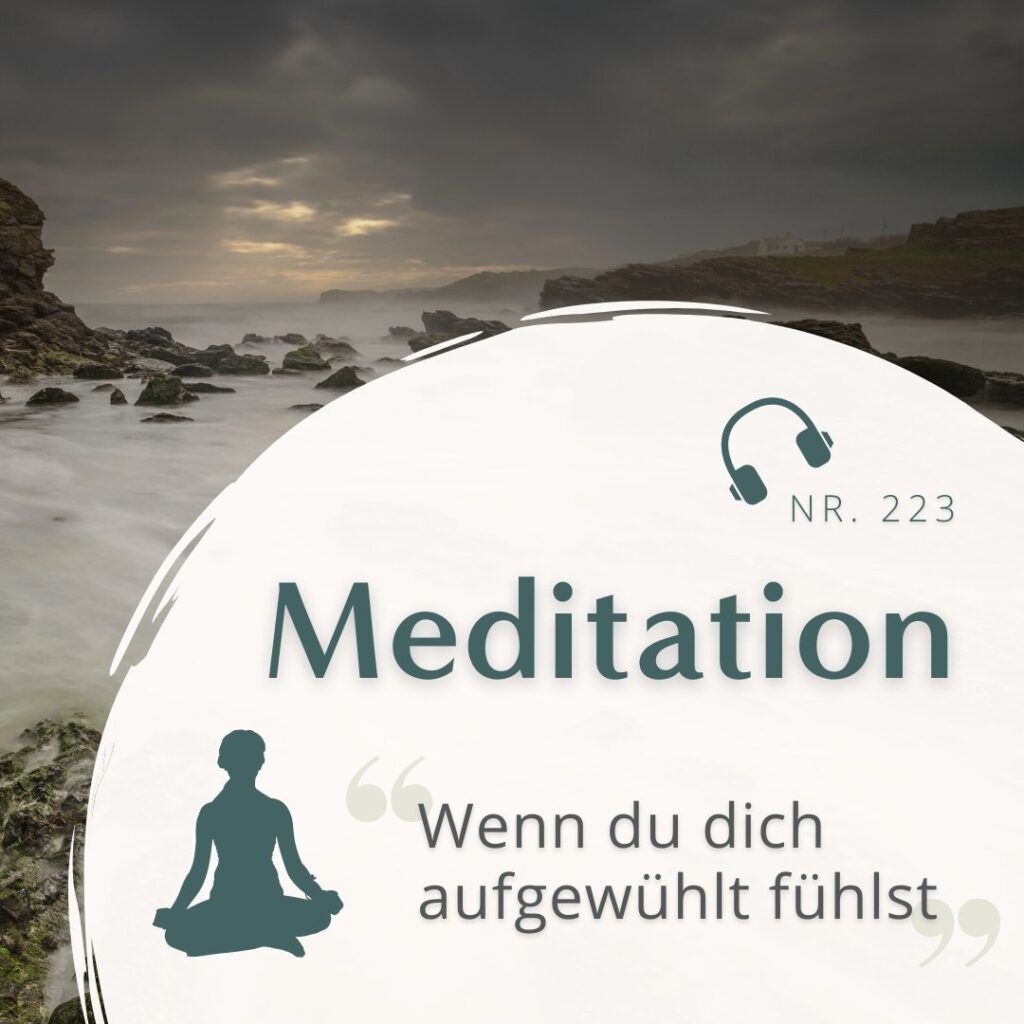 HoP Meditation 223 - Wenn du dich aufgewühlt fühlst