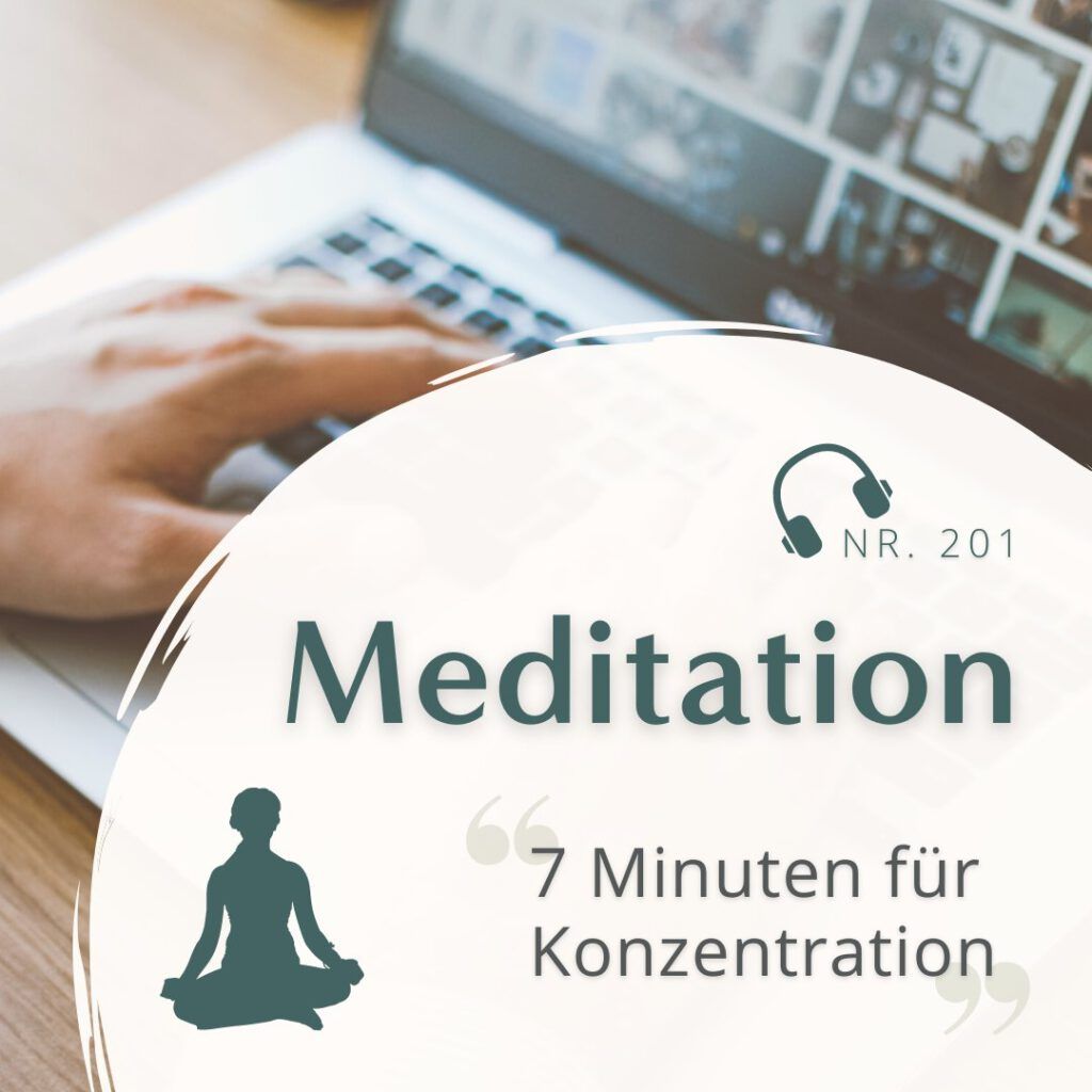 Podcast Folge 201 - 7 Minuten für mehr Konzentration (1)