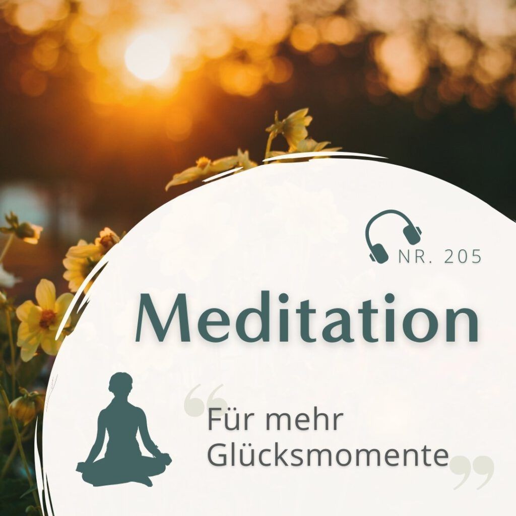 Podcast Folge 205 - Für mehr Glücksmomente